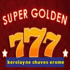 kerolayne chaves erome